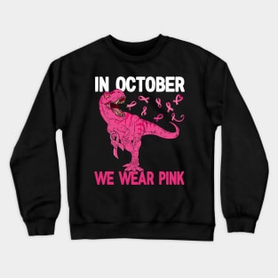 In October We Wear Pink Breast Cancer Awareness Dinosaur Kids Boys Toddler Crewneck Sweatshirt